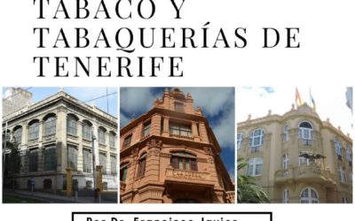 Conferencia "Las antiguas fábricas de Tabaco y tabaquerías en Tenerife" Dr. Javier Castro Casino